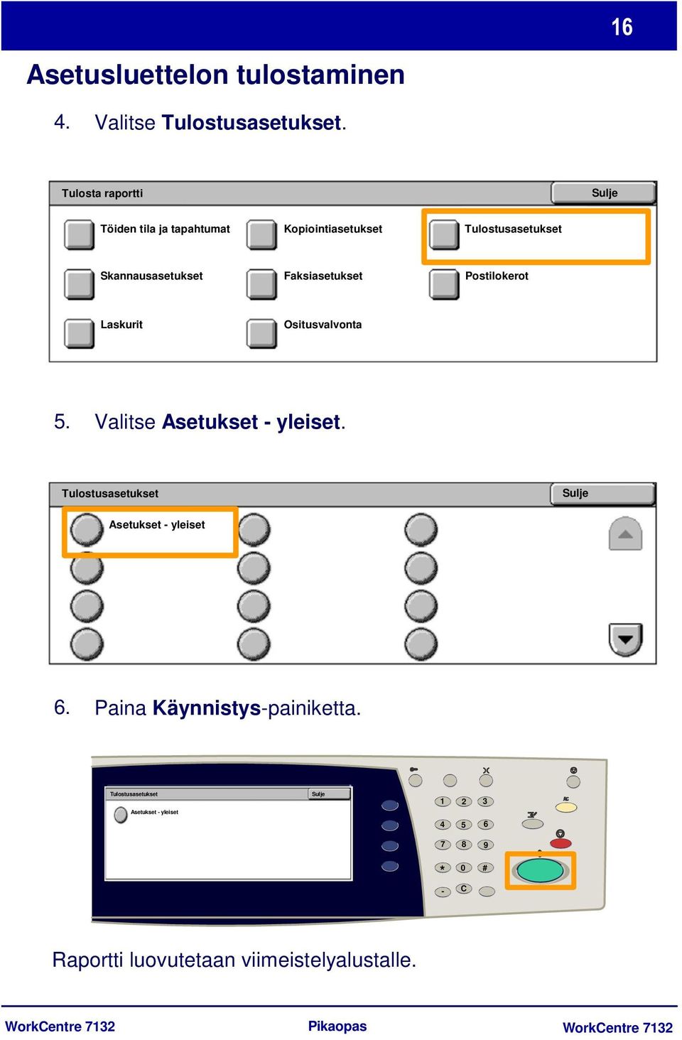 Faksiasetukset Postilokerot Laskurit Ositusvalvonta 5. Valitse Asetukset - yleiset.