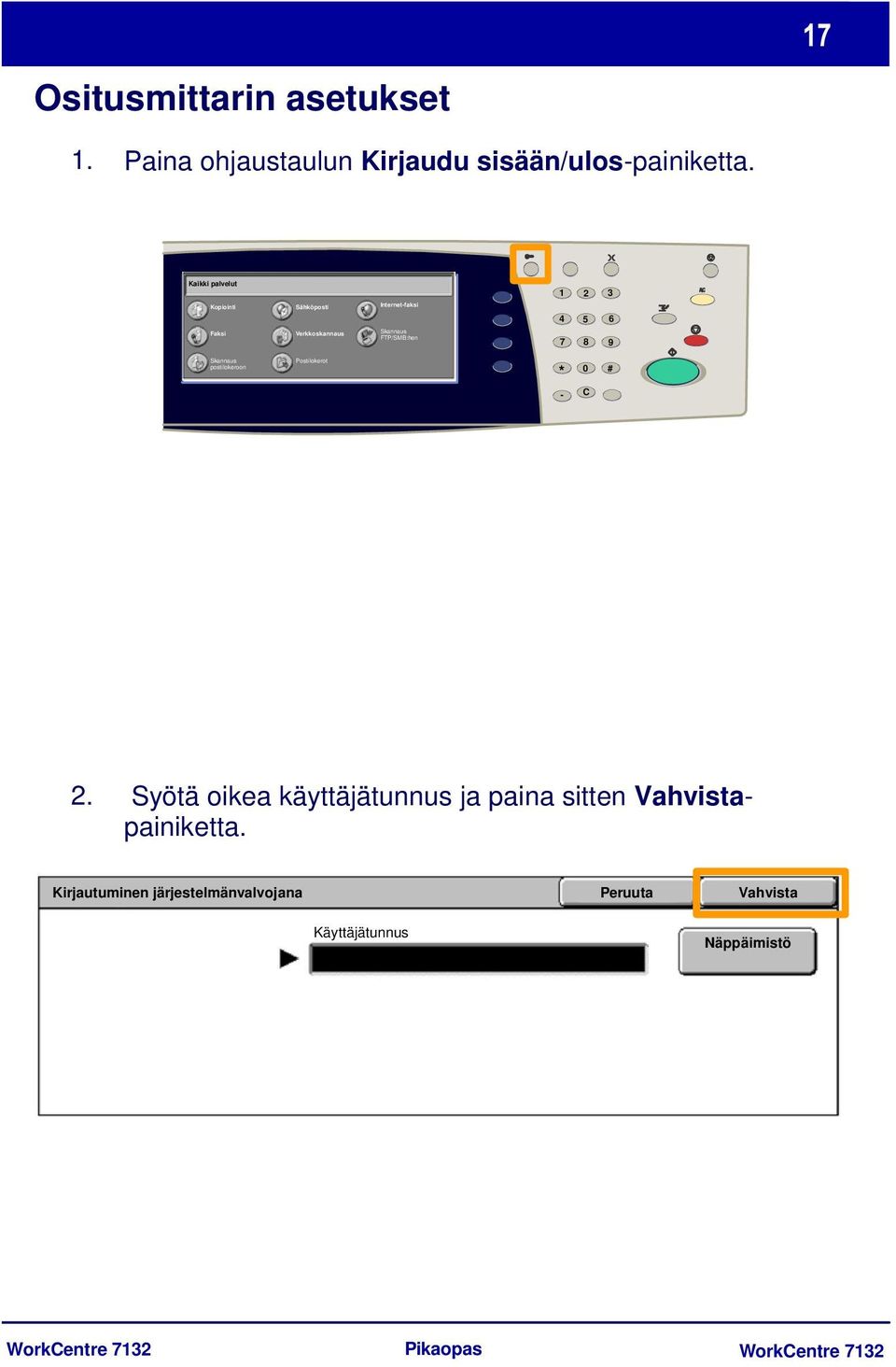 FTP/SMB:hen 7 8 9 Skannaus postilokeroon Postilokerot * 0 # - C 2.