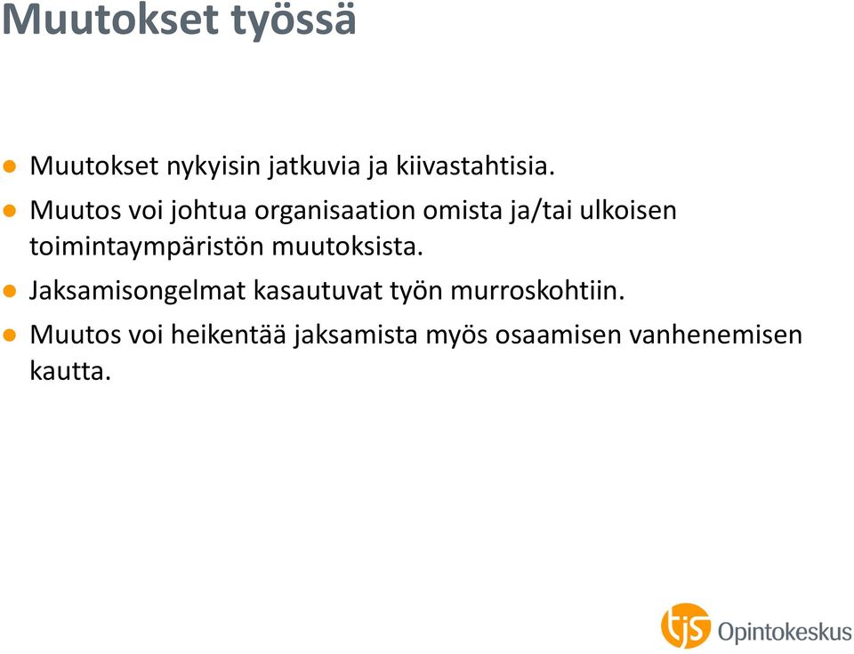 toimintaympäristön muutoksista.