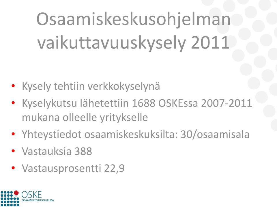 OSKEssa 2007-2011 mukana olleelle yritykselle Yhteystiedot