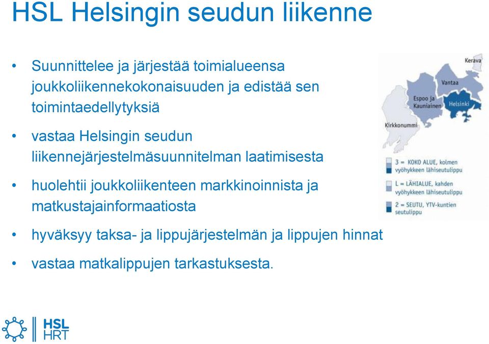 liikennejärjestelmäsuunnitelman laatimisesta huolehtii joukkoliikenteen markkinoinnista ja