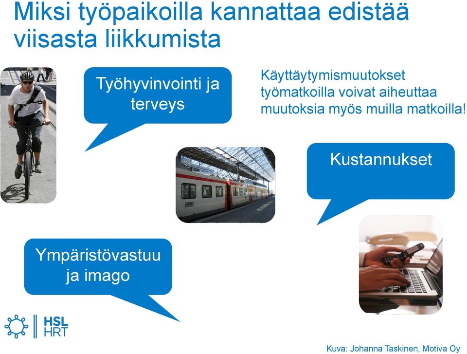 työmatkoilla voivat aiheuttaa muutoksia myös muilla