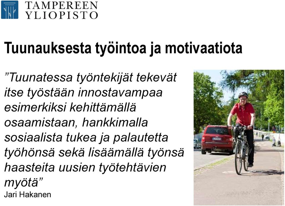 osaamistaan, hankkimalla sosiaalista tukea ja palautetta