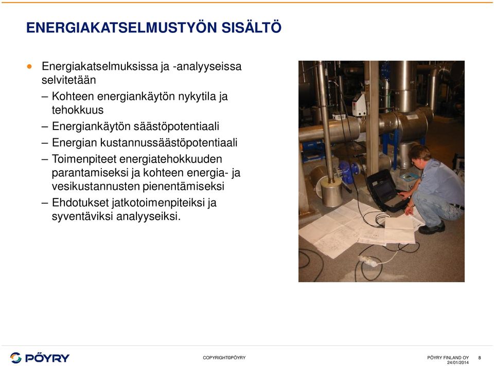 kustannussäästöpotentiaali Toimenpiteet energiatehokkuuden parantamiseksi ja kohteen