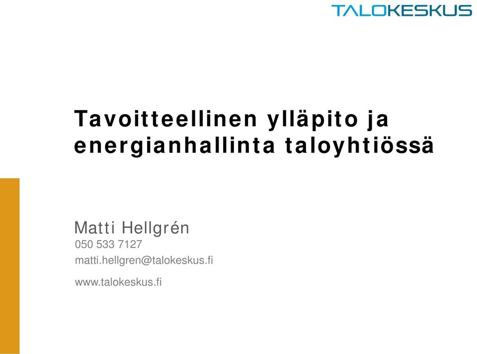 Matti Hellgrén 050 533 7127