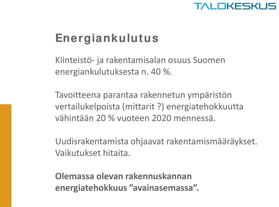 ) energiatehokkuutta vähintään 20 % vuoteen 2020 mennessä.