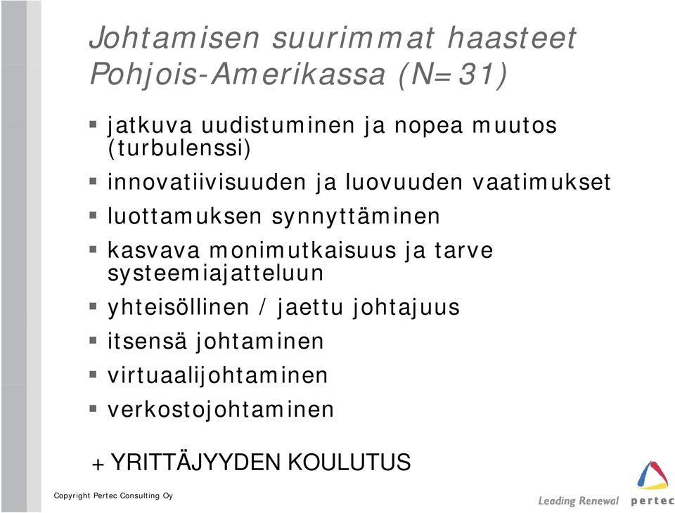 synnyttäminen kasvava monimutkaisuus ja tarve systeemiajatteluun yhteisöllinen /