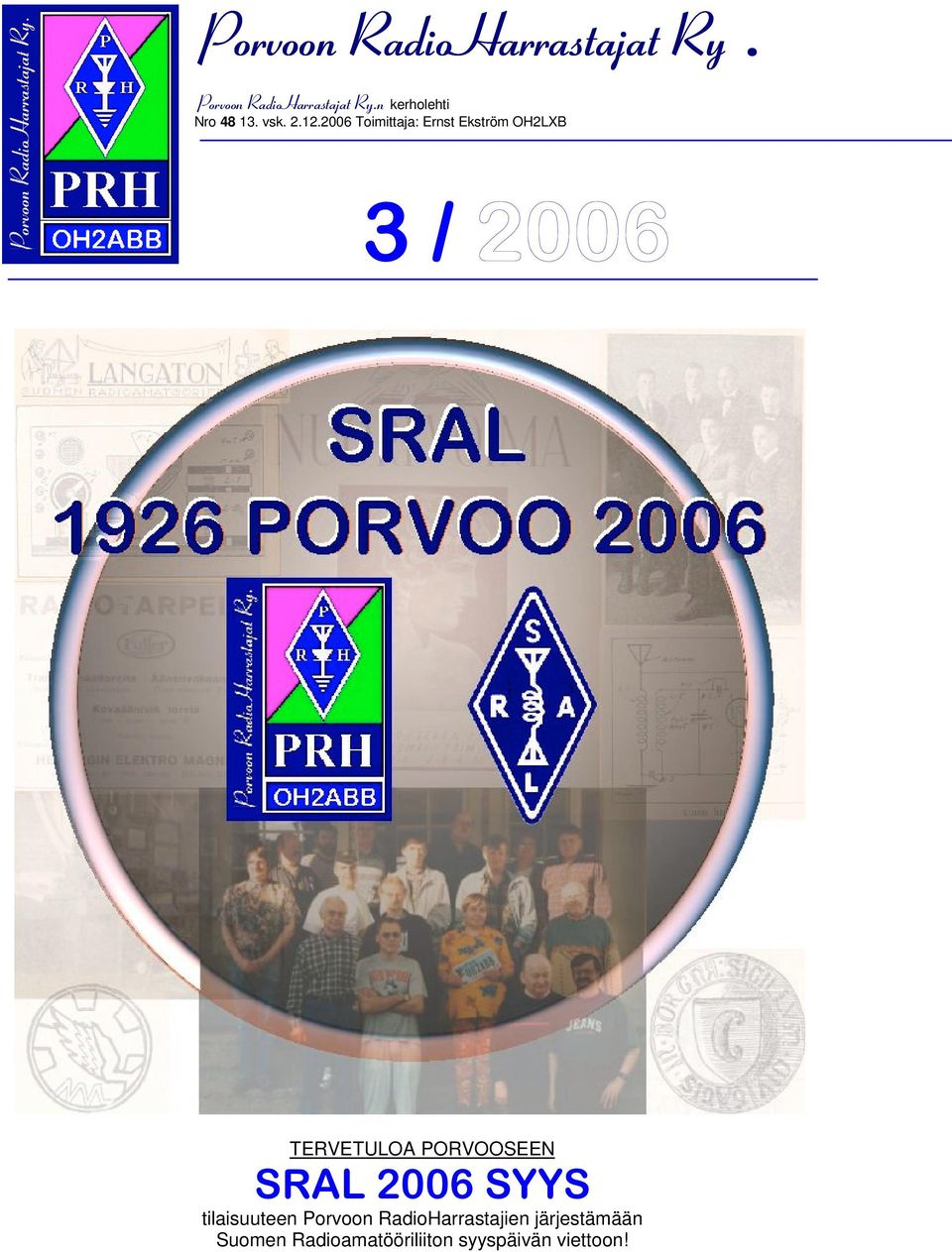 2006 Toimittaja: Ernst Ekström OH2LXB 3 / TERVETULOA PORVOOSEEN