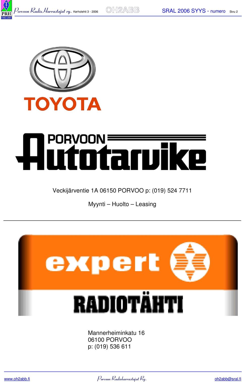 Veckijärventie 1A 06150 PORVOO p: (019) 524 7711