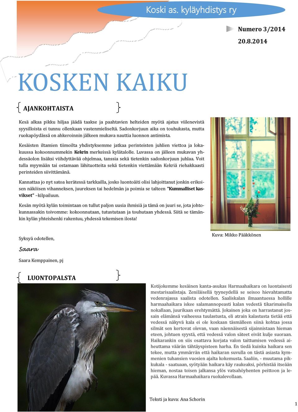 Sädönkörjuun äikä ön töuhukästä, muttä ruökäpö ydä ssä ön ähkeröinnin jä lkeen mukävä näuttiä luönnön äntimistä.