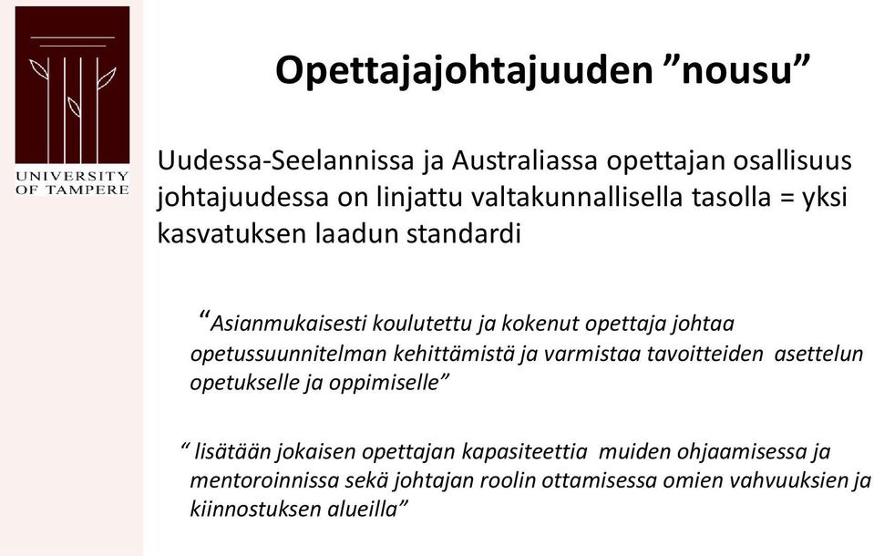 opetussuunnitelman kehittämistä ja varmistaa tavoitteiden asettelun opetukselle ja oppimiselle lisätään jokaisen