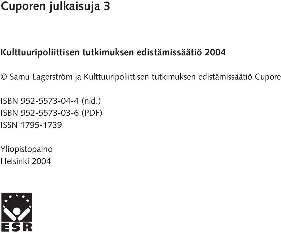 tutkimuksen edistämissäätiö Cupore ISBN 952-5573-04-4 (nid.
