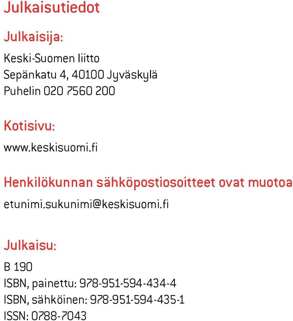 fi Henkilökunnan sähköpostiosoitteet ovat muotoa etunimi.