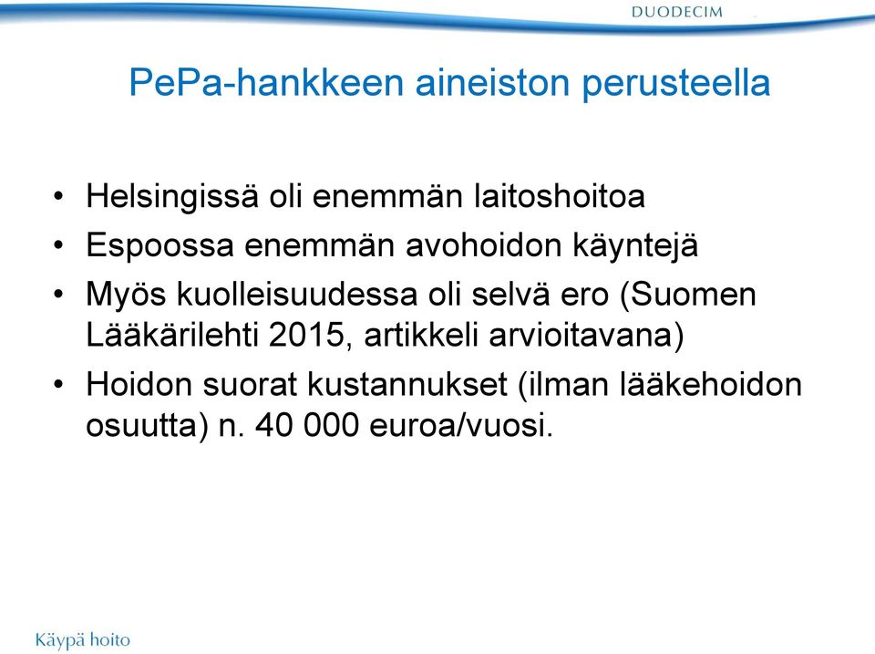 kuolleisuudessa oli selvä ero (Suomen Lääkärilehti 2015, artikkeli