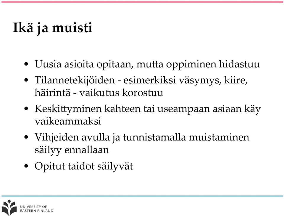 korostuu KeskiGyminen kahteen tai useampaan asiaan käy vaikeammaksi