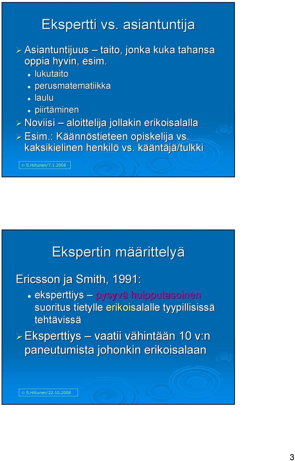 kaksikielinen henkilö vs. kääk ääntäjä/tulkki S.Hiltunen/7.1.