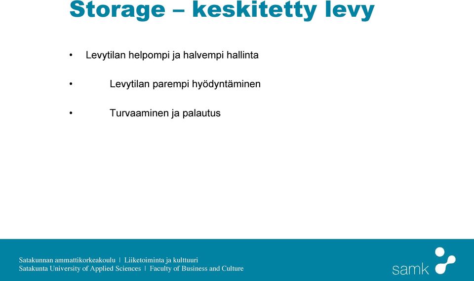 halvempi hallinta Levytilan