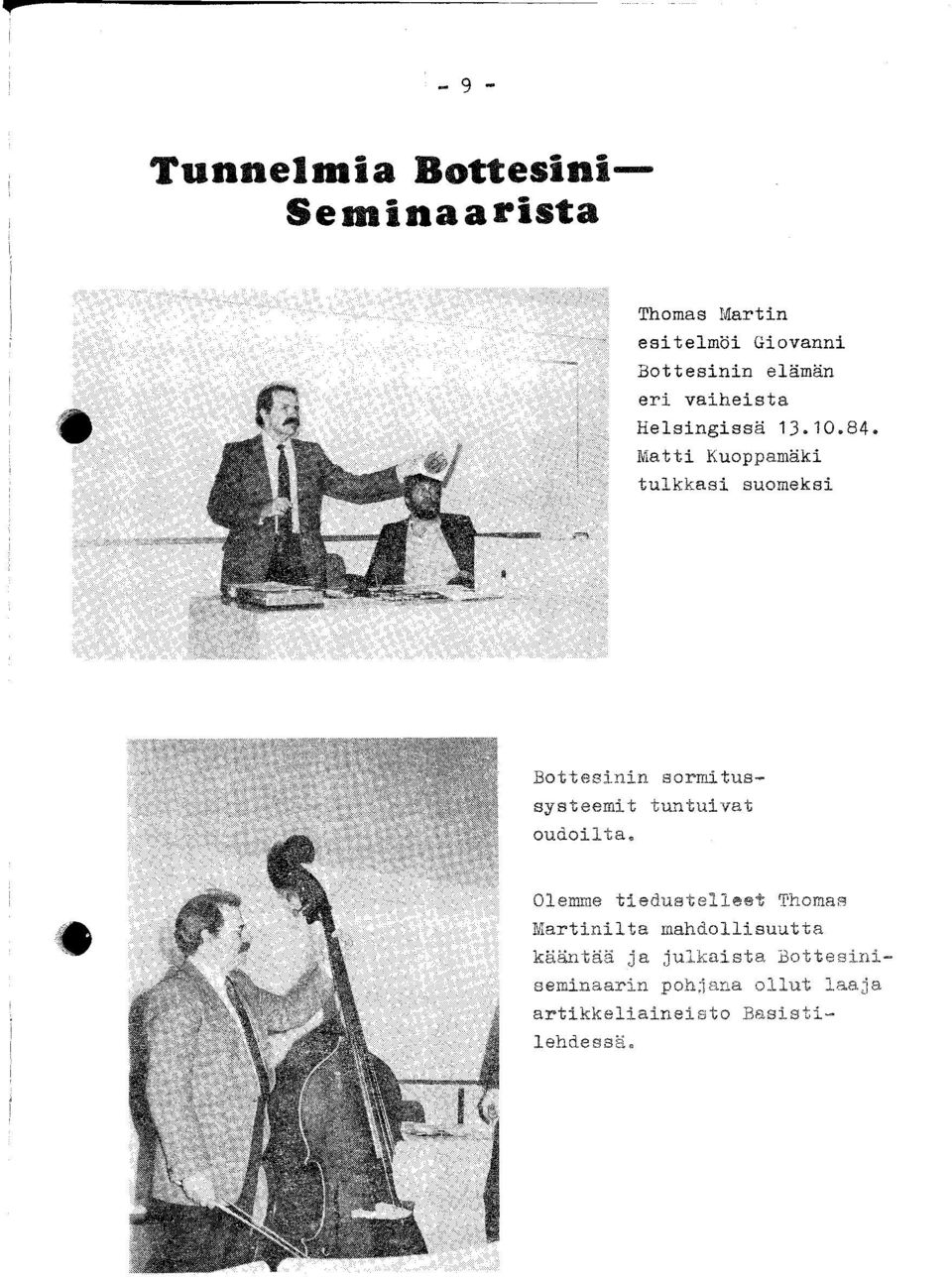 Matti Kuoppamäki tulkkasi suomeksi Bottesinin sormitussysteemit tuntuivat oudoilta.