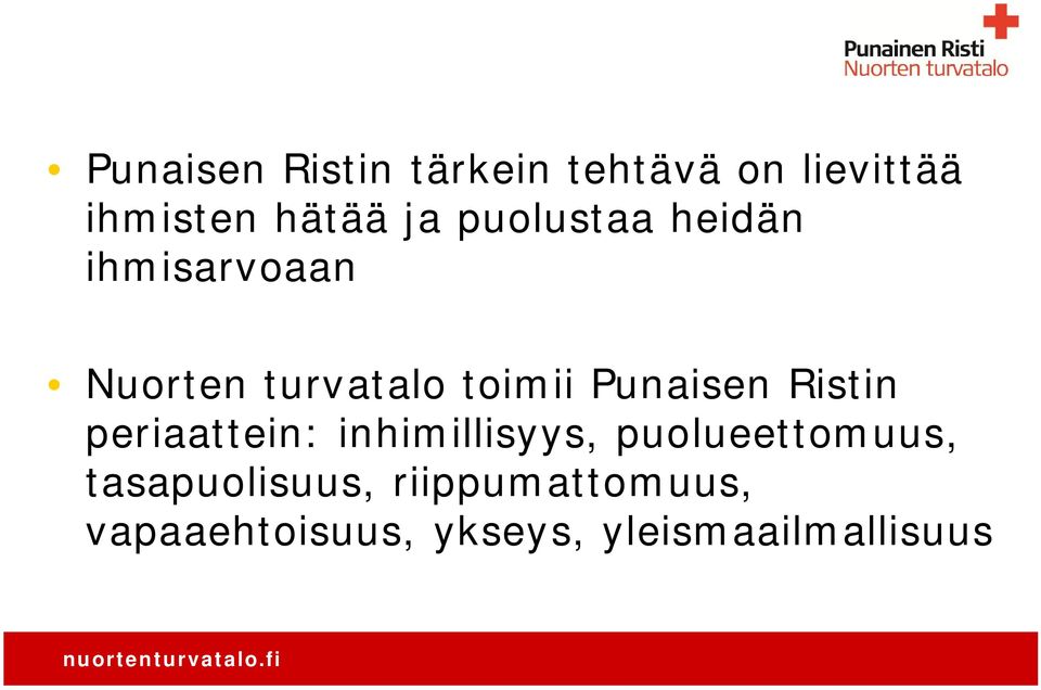 Ristin periaattein: inhimillisyys, puolueettomuus,