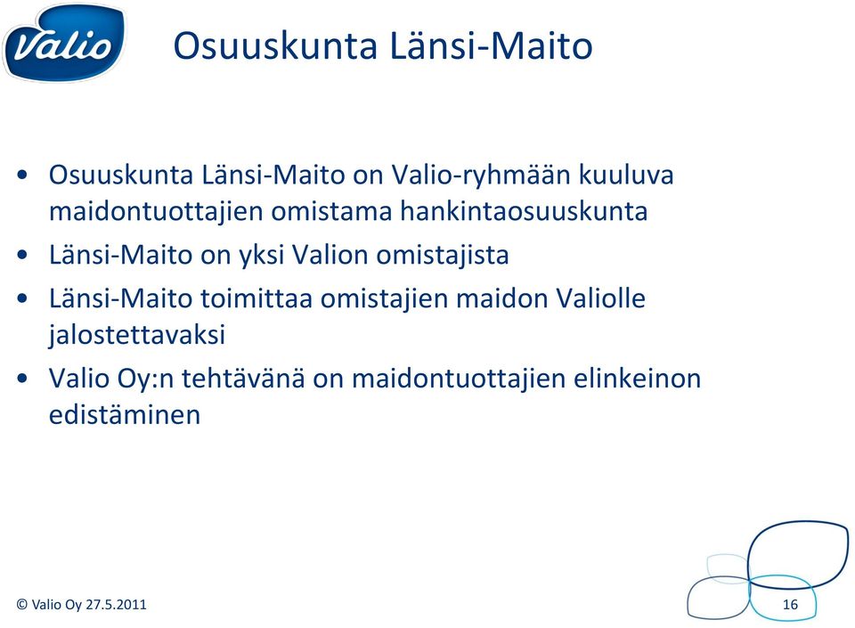 omistajista Länsi-Maito toimittaa omistajien maidon Valiolle