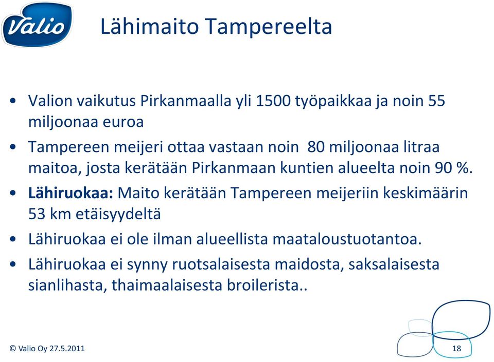Lähiruokaa: Maito kerätään Tampereen meijeriin keskimäärin 53 km etäisyydeltä Lähiruokaa ei ole ilman alueellista