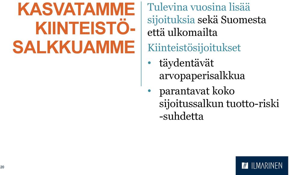 Kiinteistösijoitukset täydentävät arvopaperisalkkua