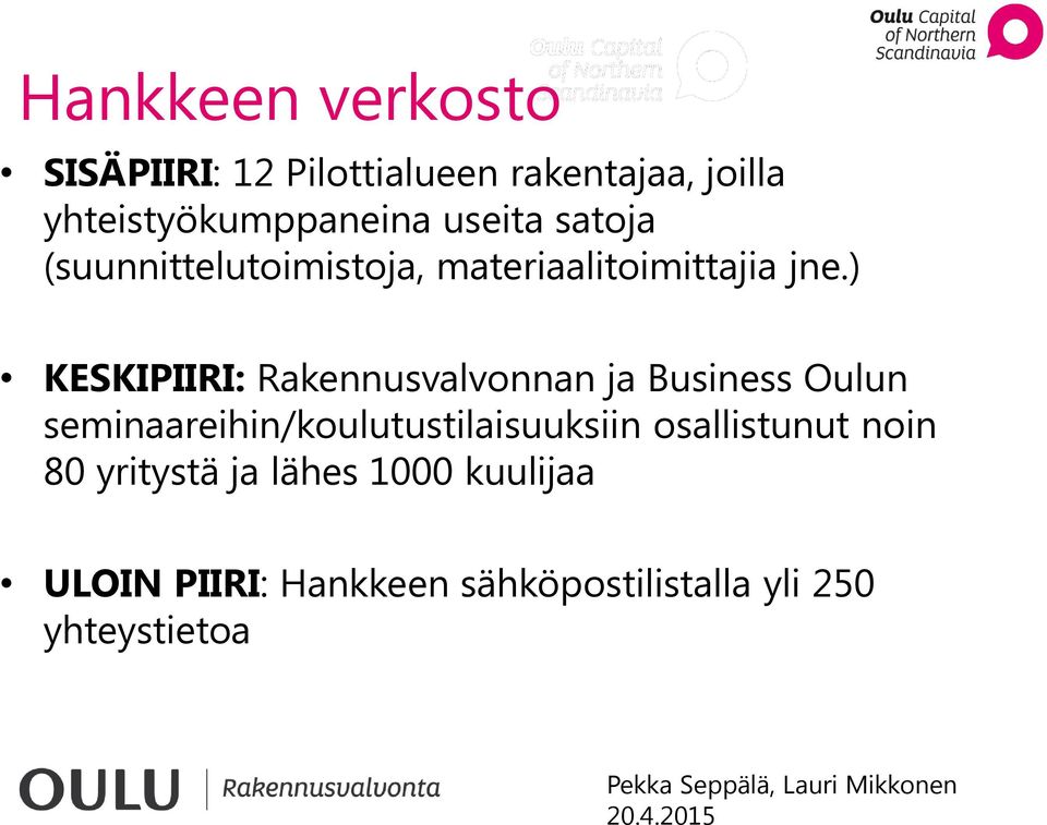 ) KESKIPIIRI: Rakennusvalvonnan ja Business Oulun seminaareihin/koulutustilaisuuksiin