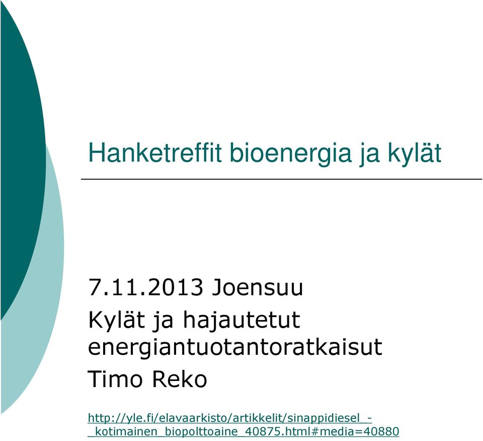 energiantuotantoratkaisut Timo Reko http://yle.
