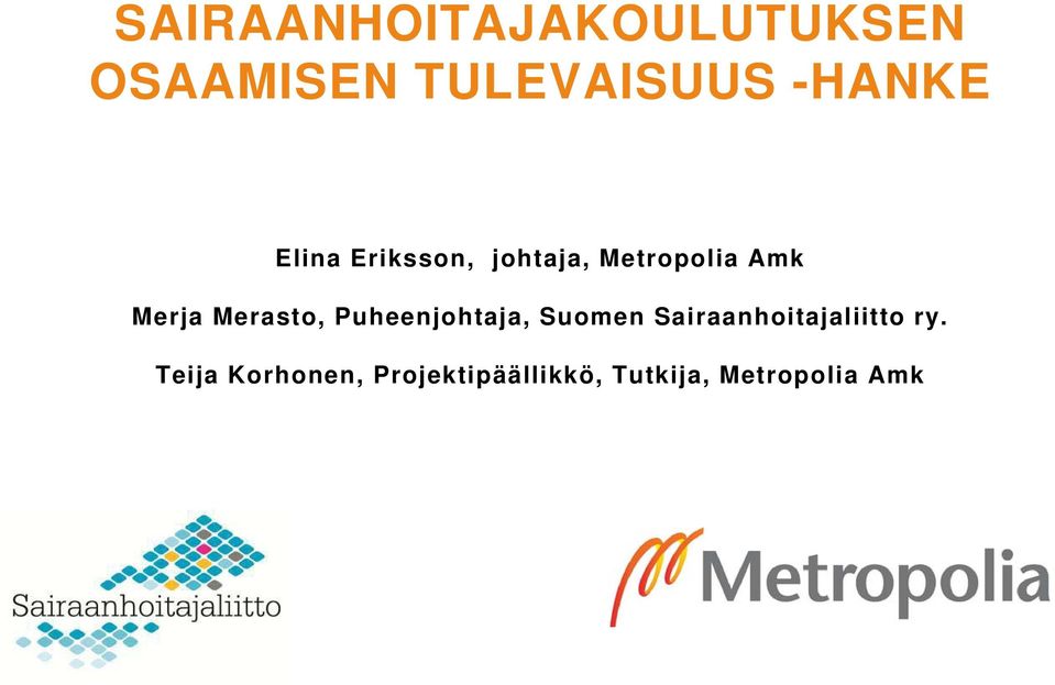 Merasto, Puheenjohtaja, Suomen Sairaanhoitajaliitto