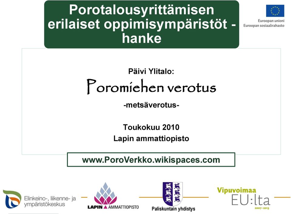 Poromiehen verotus -metsäverotus- Toukokuu 2010