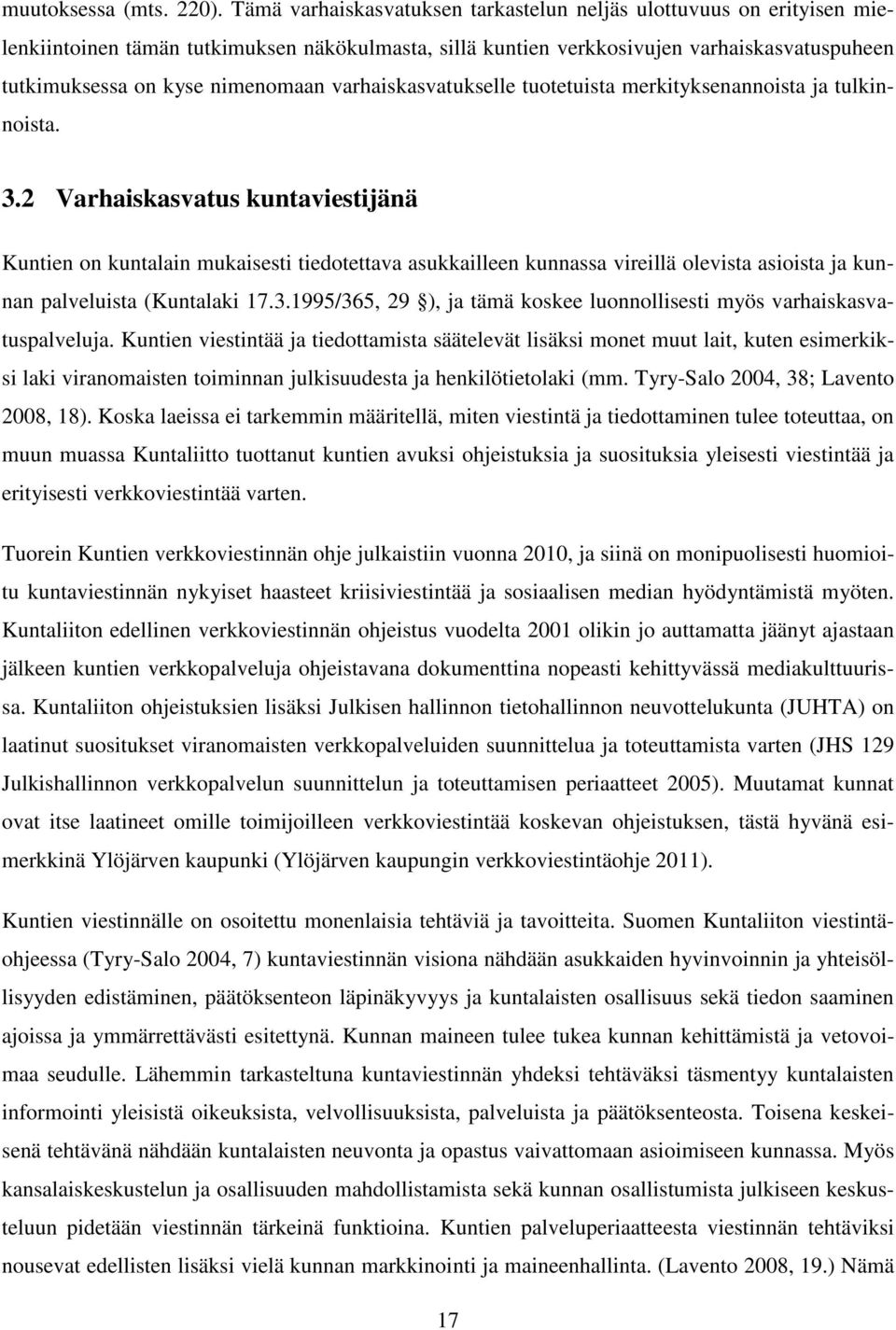 varhaiskasvatukselle tuotetuista merkityksenannoista ja tulkinnoista. 3.