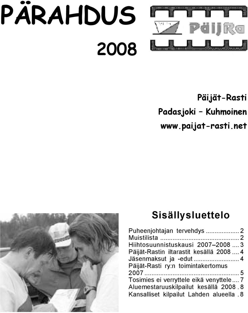 .. 3 Päijät-Rastin iltarastit kesällä 2008... 4 Jäsenmaksut ja -edut.