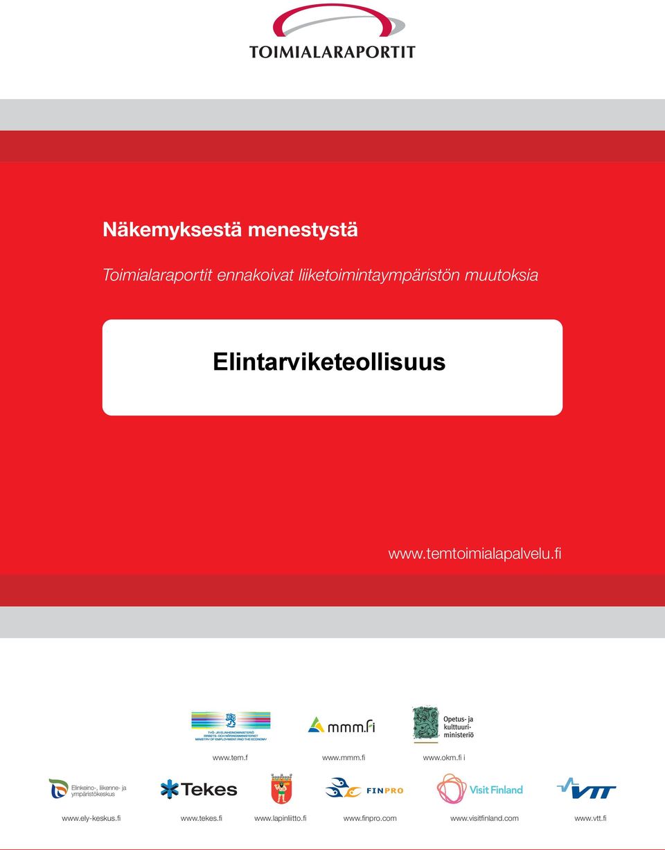 temtoimialapalvelu.fi www.tem.f www.mmm.fi www.okm.fi i www.