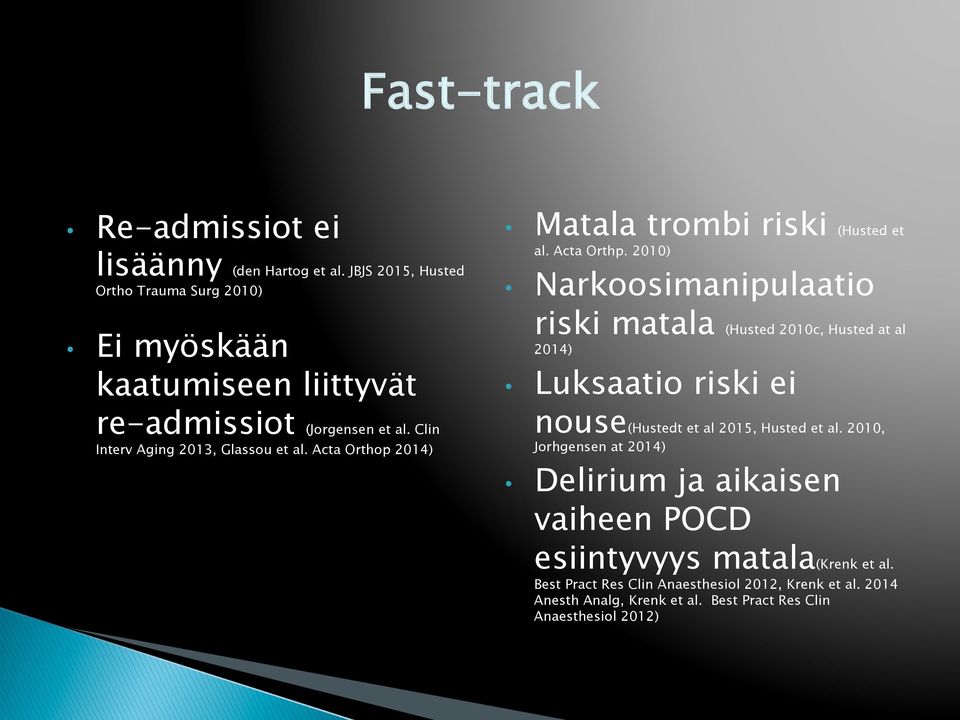 Acta Orthop 2014) Matala trombi riski (Husted et al. Acta Orthp.