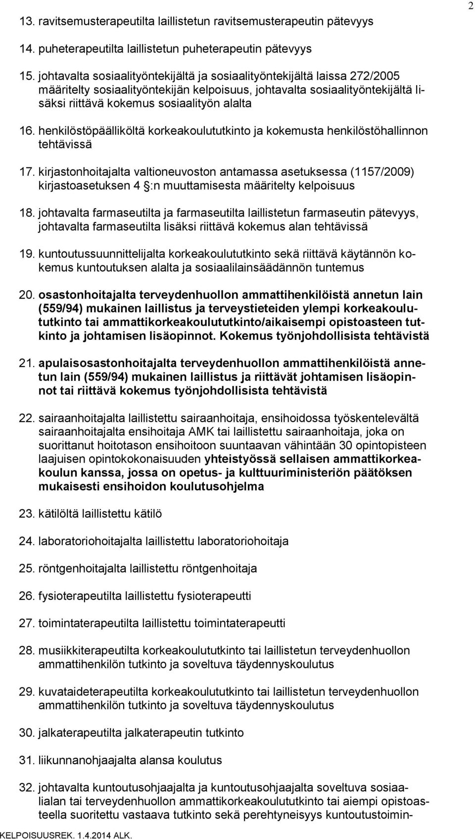 henkilöstöpäälliköltä korkeakoulututkinto ja kokemusta henkilöstöhallinnon tehtävissä 17.