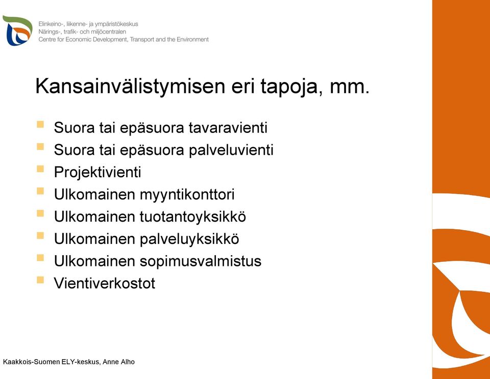 palveluvienti Projektivienti Ulkomainen myyntikonttori