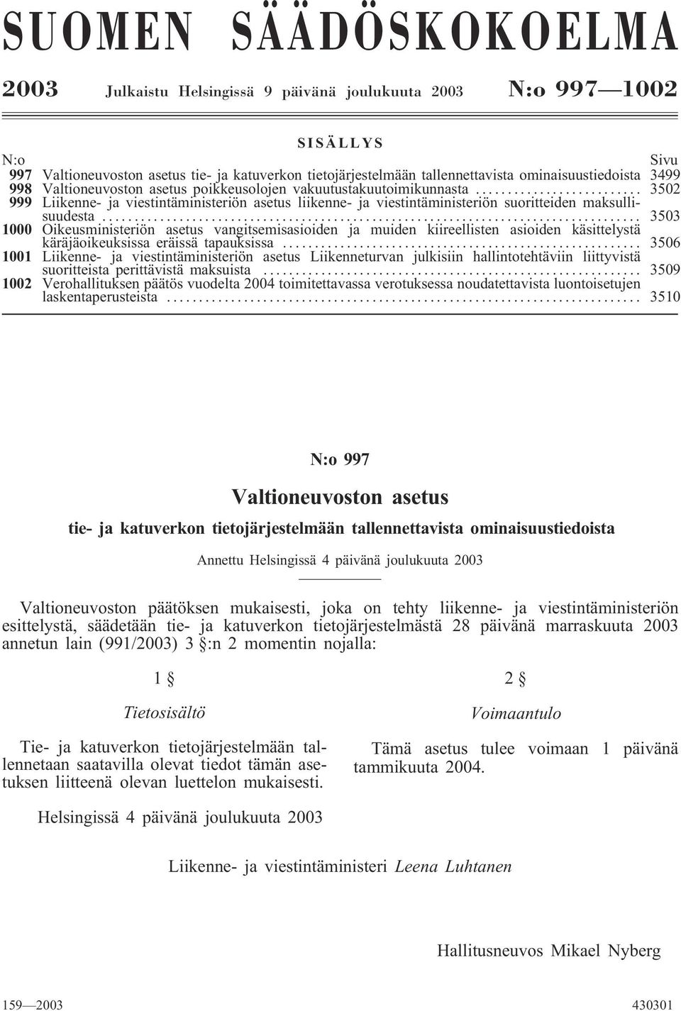 .. 3502 999 Liikenne- ja viestintäministeriön asetus liikenne- ja viestintäministeriön suoritteiden maksullisuudesta.