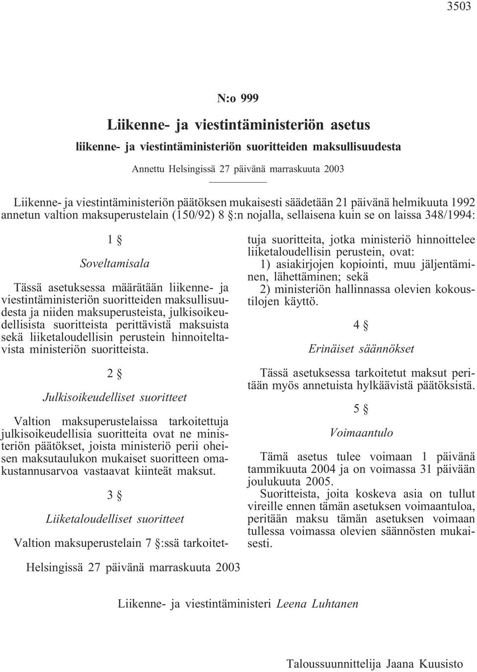 liikenne- ja viestintäministeriön suoritteiden maksullisuudesta ja niiden maksuperusteista, julkisoikeudellisista suoritteista perittävistä maksuista sekä liiketaloudellisin perustein
