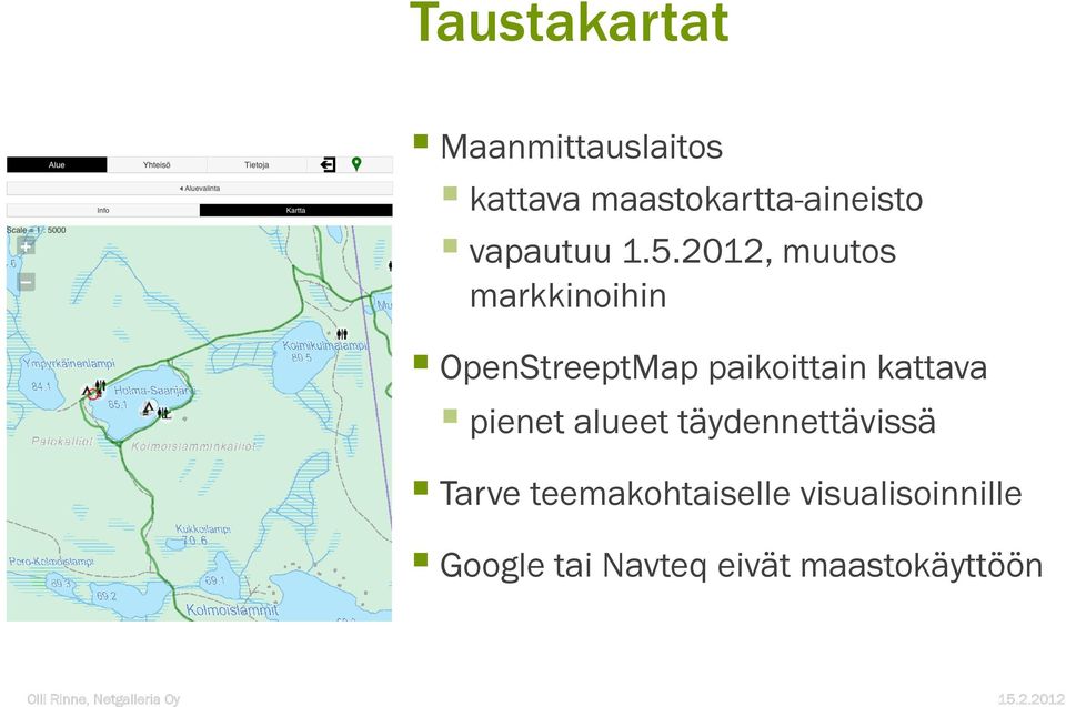 2012, muutos markkinoihin OpenStreeptMap paikoittain kattava