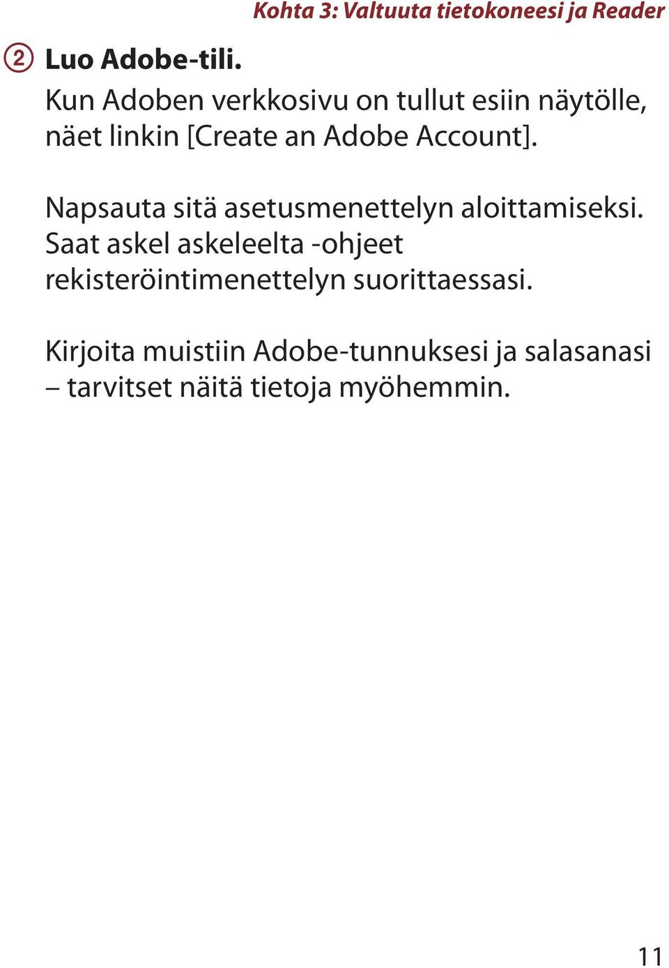 Napsauta sitä asetusmenettelyn aloittamiseksi.