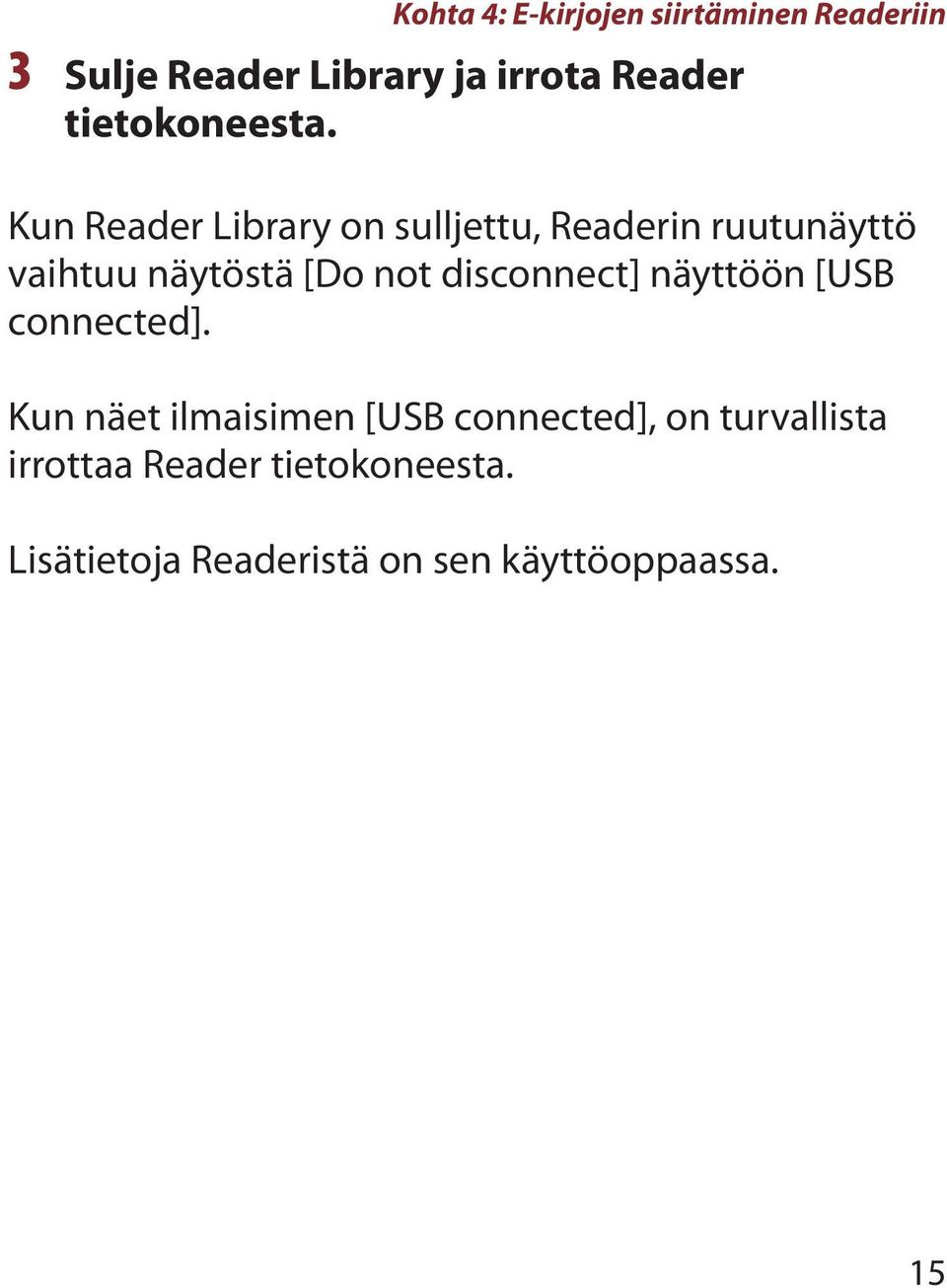 Kun Reader Library on sulljettu, Readerin ruutunäyttö vaihtuu näytöstä [Do not