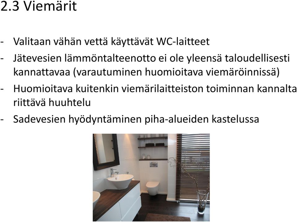 huomioitava viemäröinnissä) - Huomioitava kuitenkin viemärilaitteiston