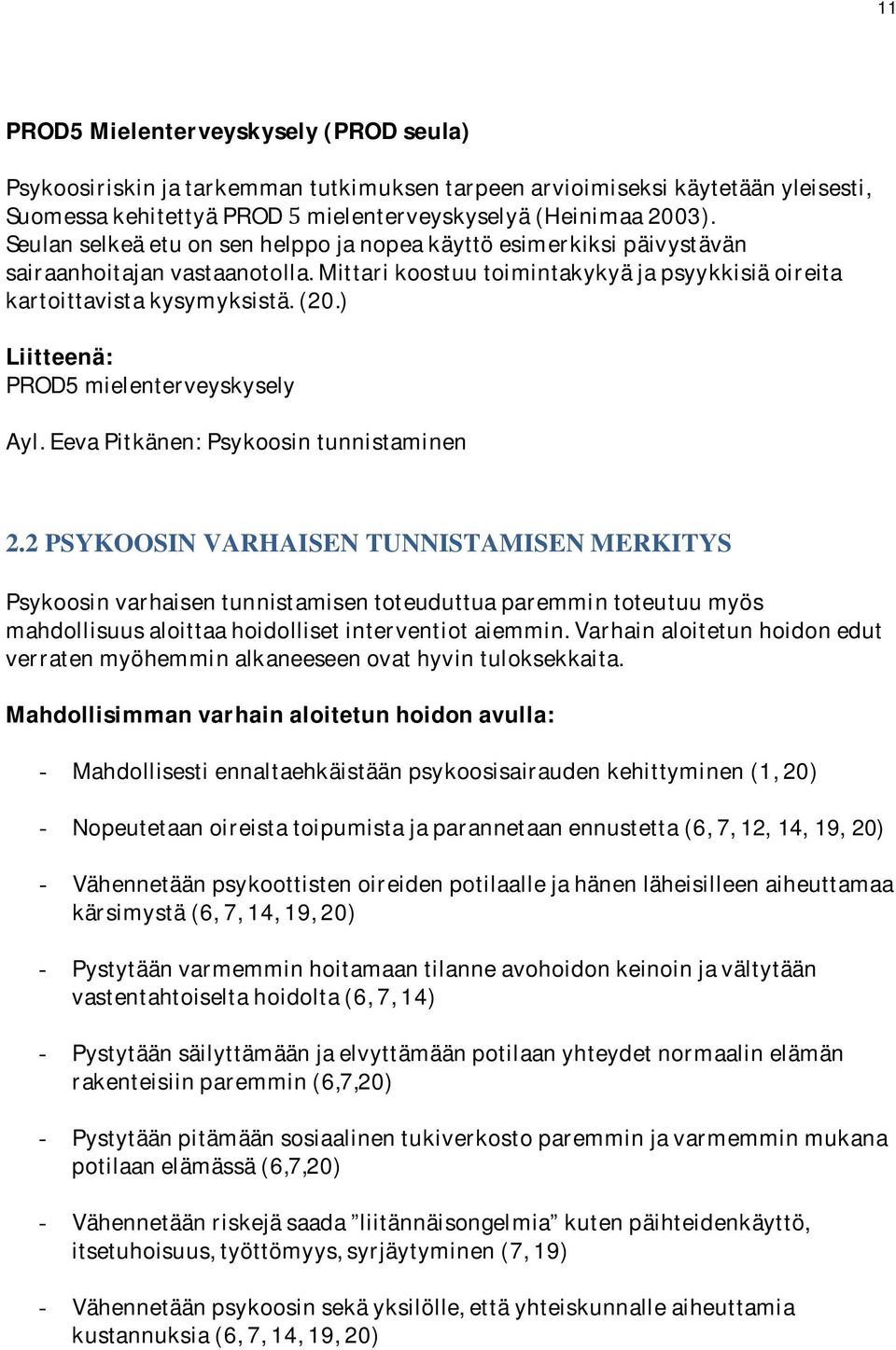 ) Liitteenä: PROD5mielenterveyskysely Ayl.EevaPitkänen:Psykoosintunnistaminen 2.