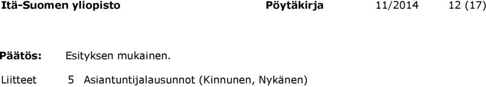 Esityksen mukainen.