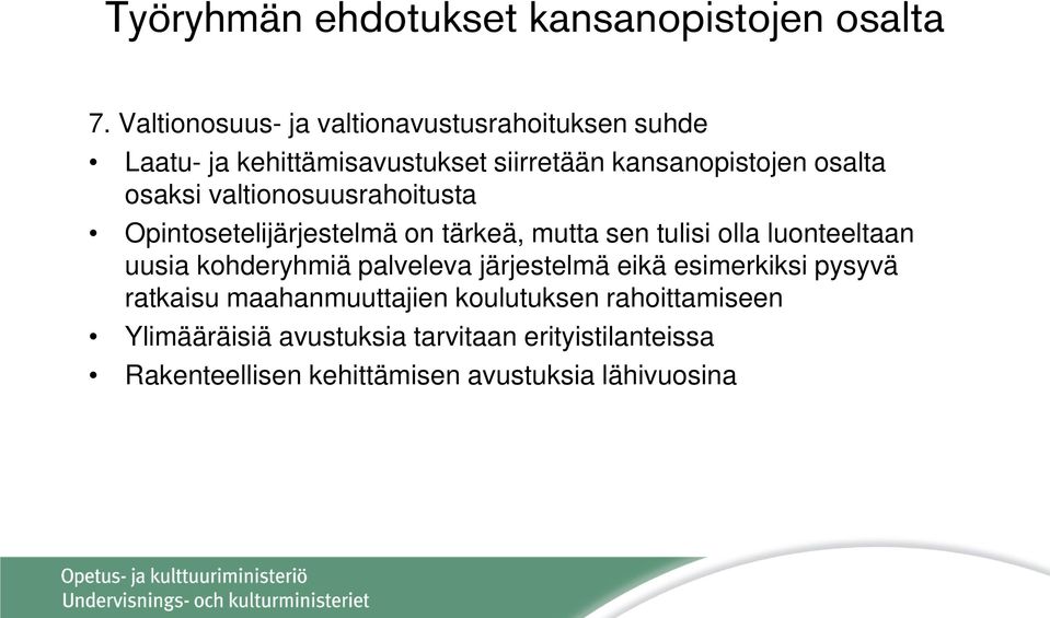 uusia kohderyhmiä palveleva järjestelmä eikä esimerkiksi pysyvä ratkaisu maahanmuuttajien koulutuksen