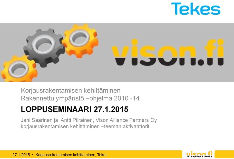 Piirainen, Vison Alliance Partners Oy korjausrakentamisen