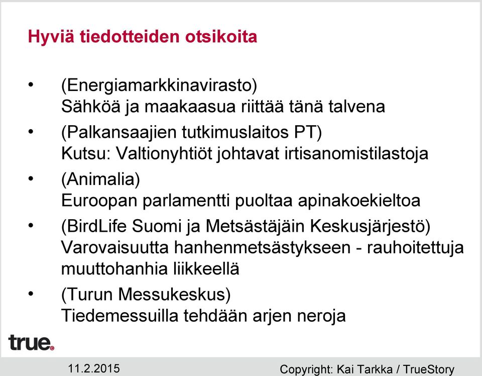 Euroopan parlamentti puoltaa apinakoekieltoa (BirdLife Suomi ja Metsästäjäin Keskusjärjestö)