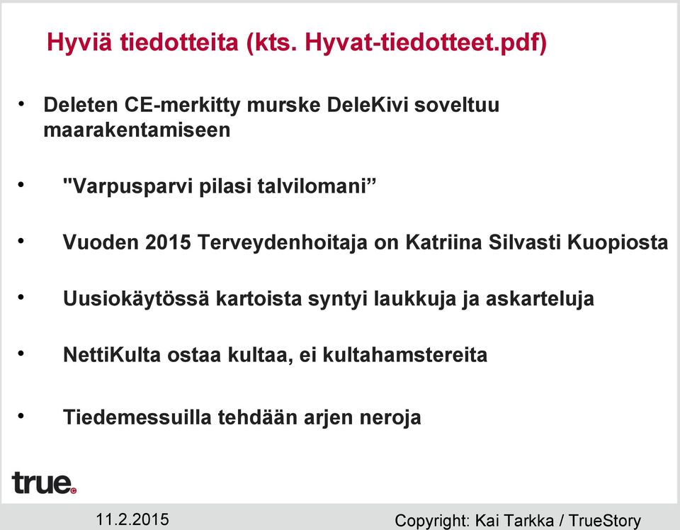 pilasi talvilomani Vuoden 2015 Terveydenhoitaja on Katriina Silvasti Kuopiosta