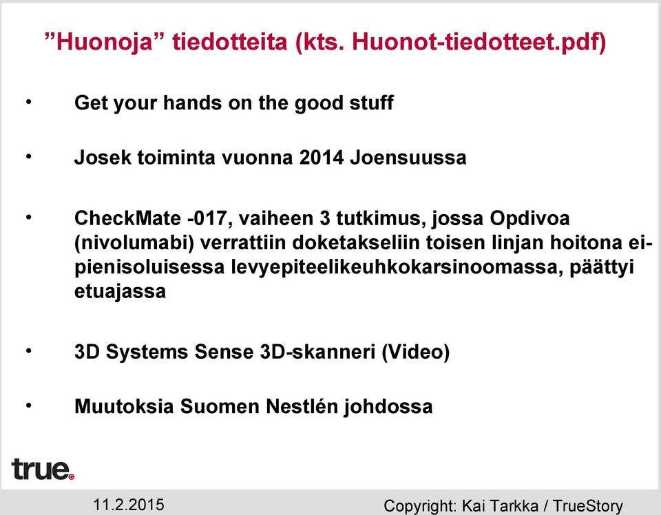 vaiheen 3 tutkimus, jossa Opdivoa (nivolumabi) verrattiin doketakseliin toisen linjan