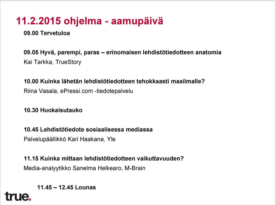 00 Kuinka lähetän lehdistötiedotteen tehokkaasti maailmalle? Riina Vasala, epressi.com -tiedotepalvelu 10.